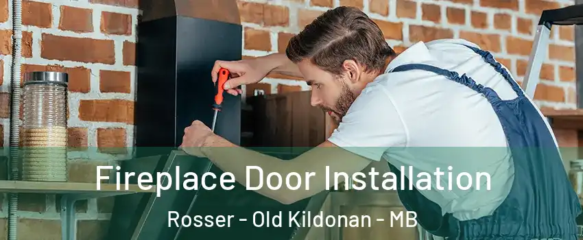  Fireplace Door Installation Rosser - Old Kildonan - MB
