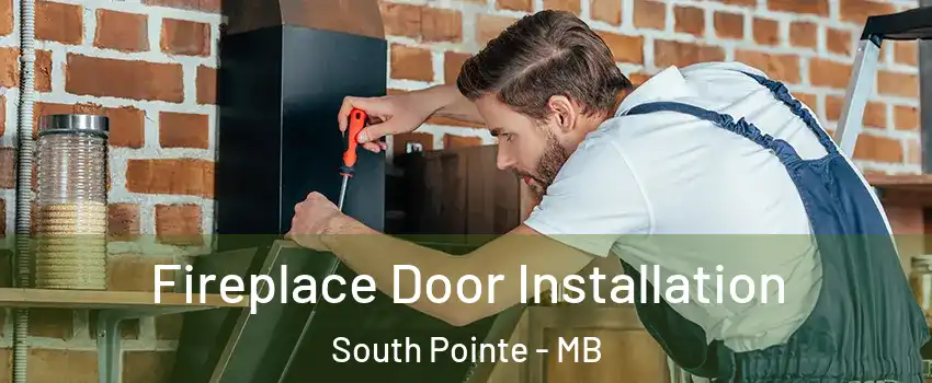  Fireplace Door Installation South Pointe - MB