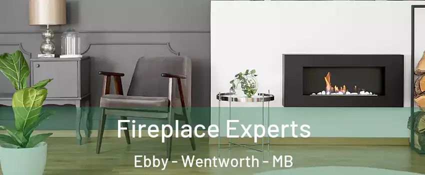  Fireplace Experts Ebby - Wentworth - MB