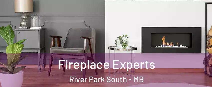  Fireplace Experts River Park South - MB