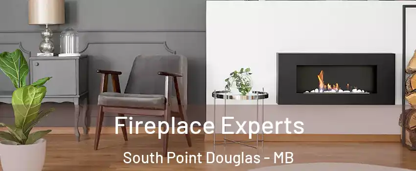  Fireplace Experts South Point Douglas - MB