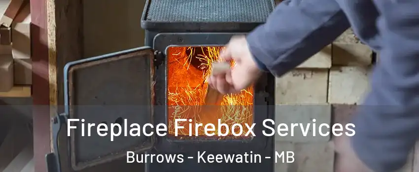  Fireplace Firebox Services Burrows - Keewatin - MB