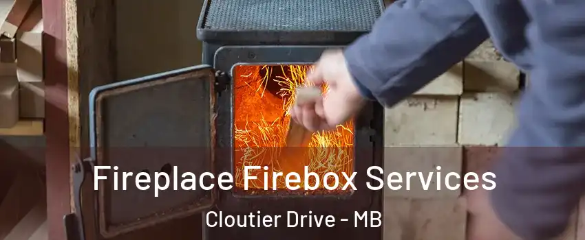  Fireplace Firebox Services Cloutier Drive - MB