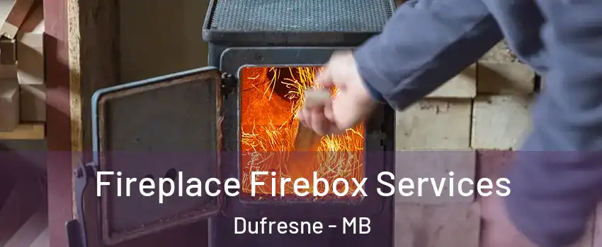  Fireplace Firebox Services Dufresne - MB
