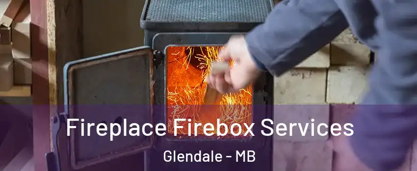  Fireplace Firebox Services Glendale - MB