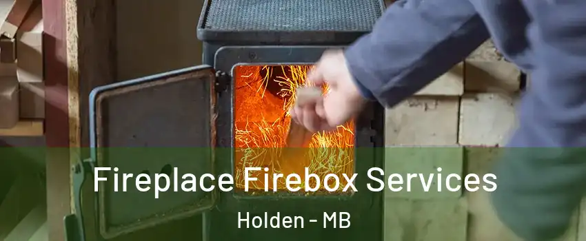 Fireplace Firebox Services Holden - MB