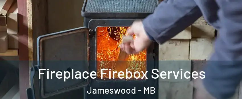  Fireplace Firebox Services Jameswood - MB