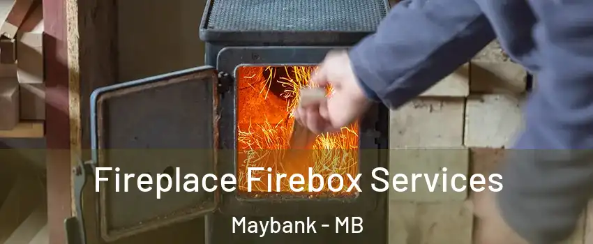  Fireplace Firebox Services Maybank - MB