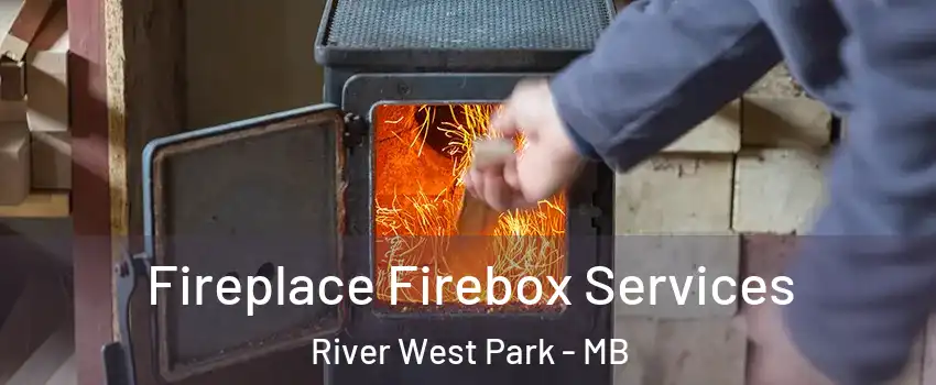  Fireplace Firebox Services River West Park - MB