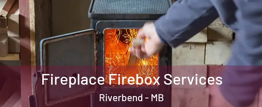  Fireplace Firebox Services Riverbend - MB
