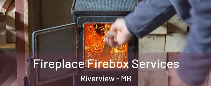  Fireplace Firebox Services Riverview - MB