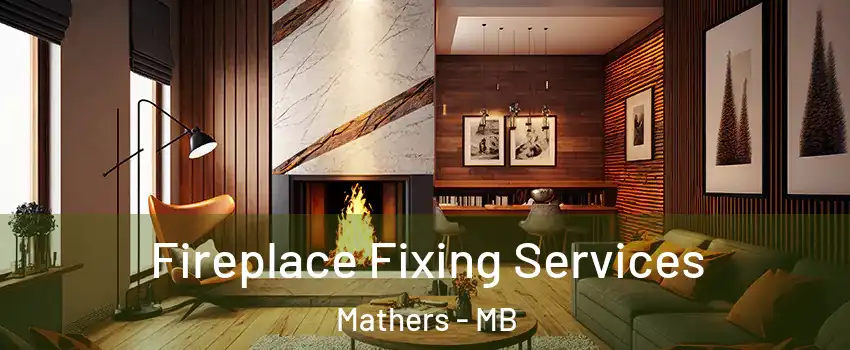  Fireplace Fixing Services Mathers - MB