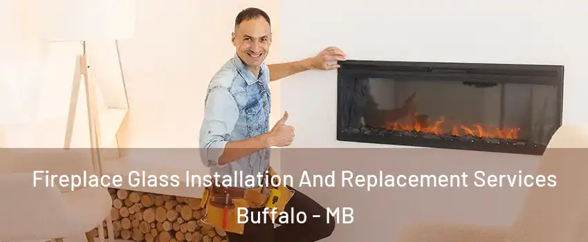  Fireplace Glass Installation And Replacement Services Buffalo - MB