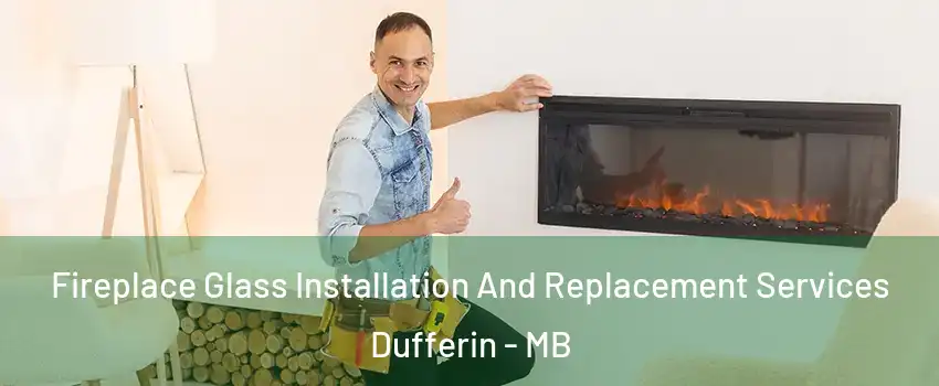  Fireplace Glass Installation And Replacement Services Dufferin - MB