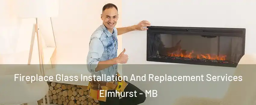  Fireplace Glass Installation And Replacement Services Elmhurst - MB