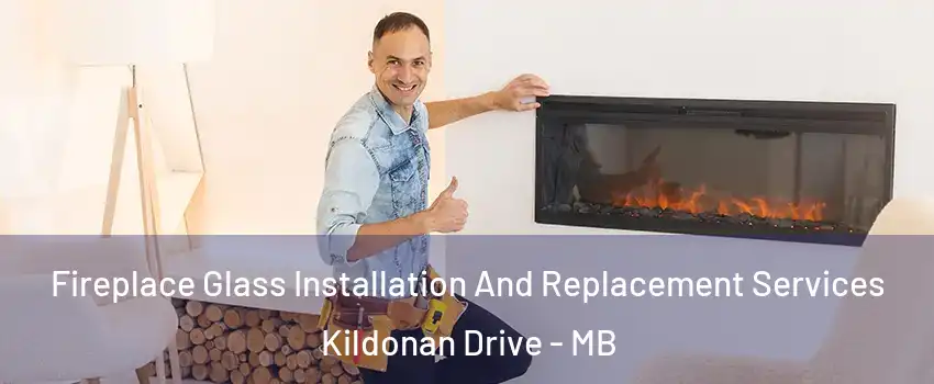  Fireplace Glass Installation And Replacement Services Kildonan Drive - MB