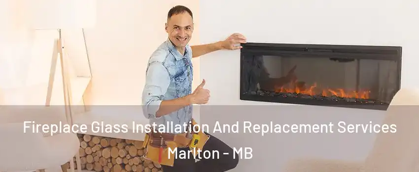  Fireplace Glass Installation And Replacement Services Marlton - MB