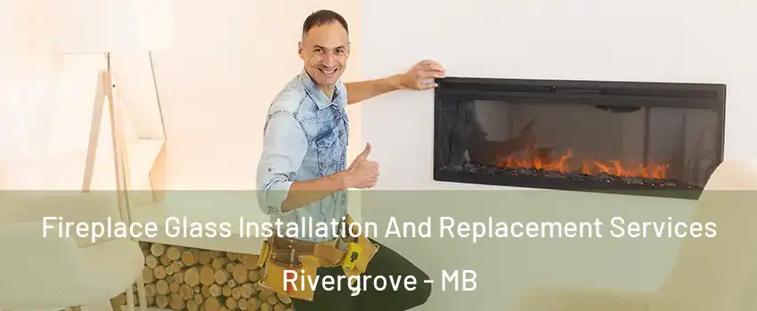  Fireplace Glass Installation And Replacement Services Rivergrove - MB