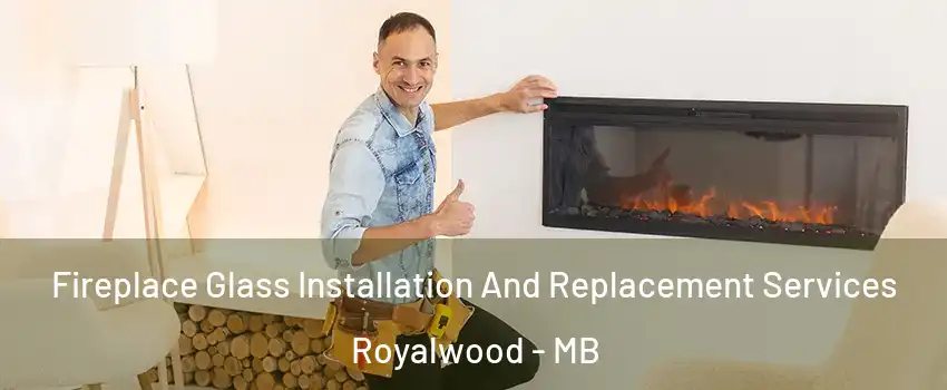  Fireplace Glass Installation And Replacement Services Royalwood - MB