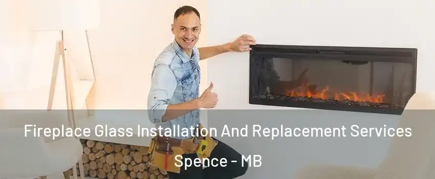  Fireplace Glass Installation And Replacement Services Spence - MB