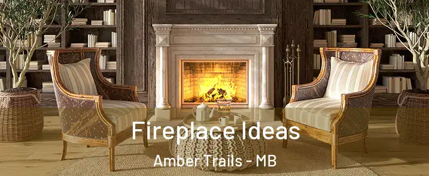  Fireplace Ideas Amber Trails - MB