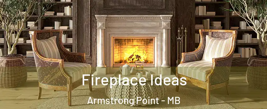  Fireplace Ideas Armstrong Point - MB