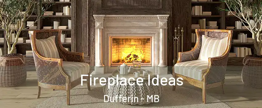  Fireplace Ideas Dufferin - MB