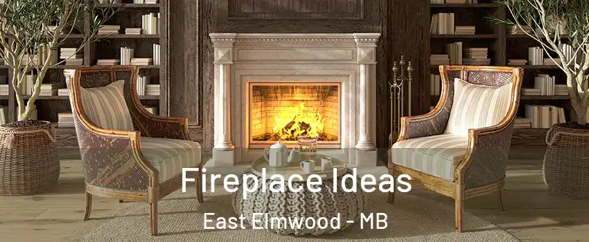  Fireplace Ideas East Elmwood - MB