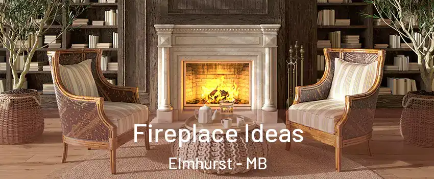  Fireplace Ideas Elmhurst - MB