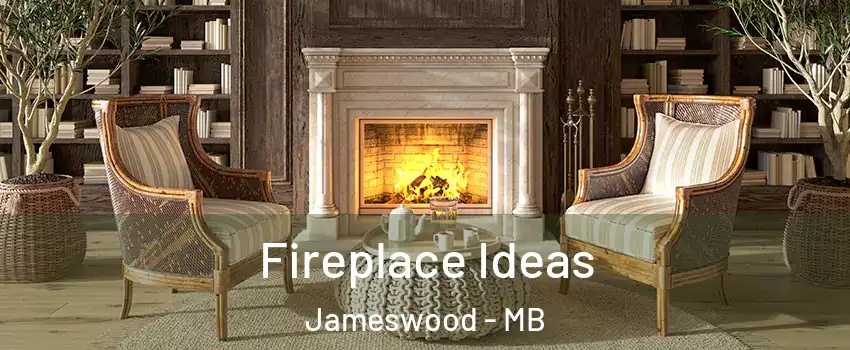  Fireplace Ideas Jameswood - MB