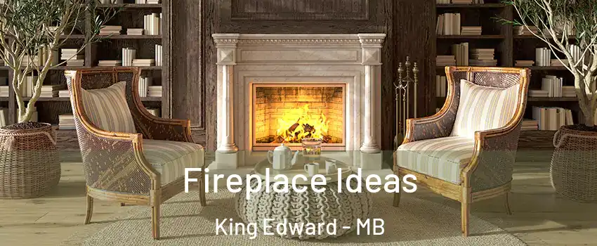  Fireplace Ideas King Edward - MB