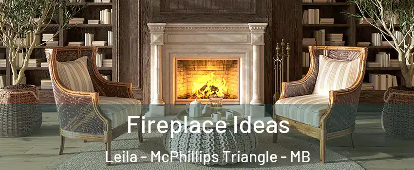  Fireplace Ideas Leila - McPhillips Triangle - MB