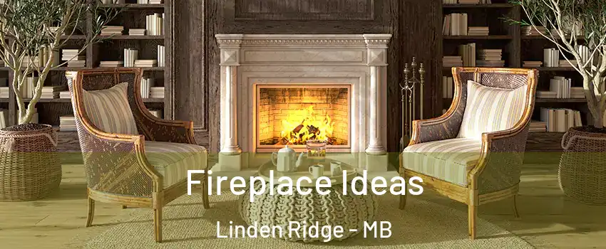  Fireplace Ideas Linden Ridge - MB