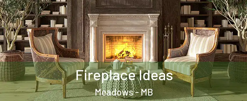  Fireplace Ideas Meadows - MB
