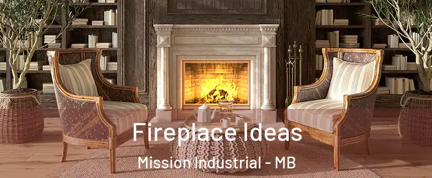  Fireplace Ideas Mission Industrial - MB