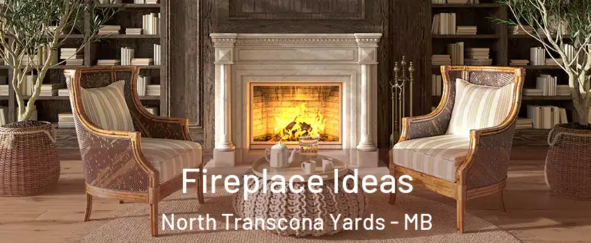  Fireplace Ideas North Transcona Yards - MB