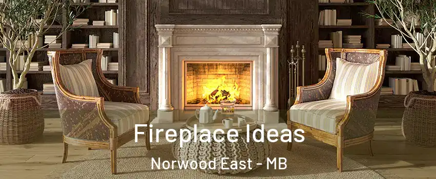  Fireplace Ideas Norwood East - MB