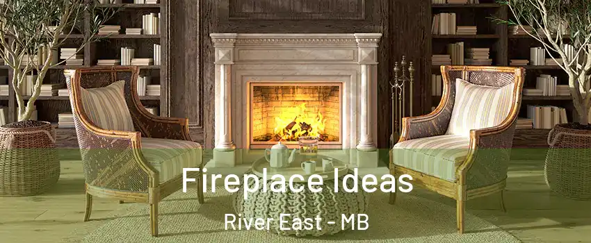  Fireplace Ideas River East - MB