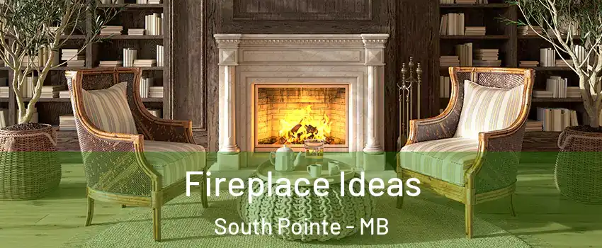  Fireplace Ideas South Pointe - MB