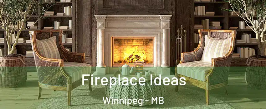  Fireplace Ideas Winnipeg - MB