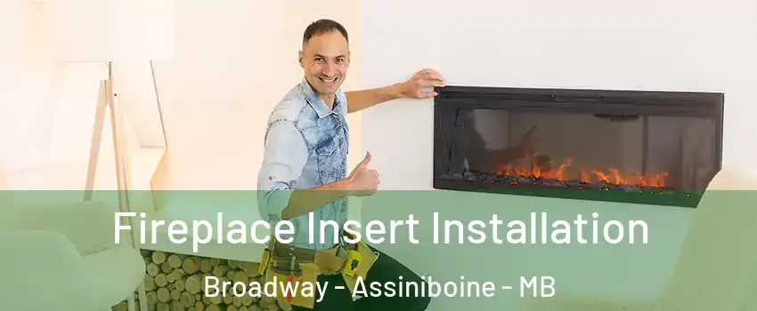  Fireplace Insert Installation Broadway - Assiniboine - MB