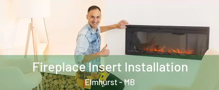  Fireplace Insert Installation Elmhurst - MB