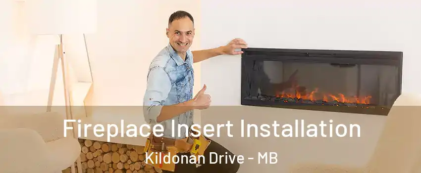  Fireplace Insert Installation Kildonan Drive - MB