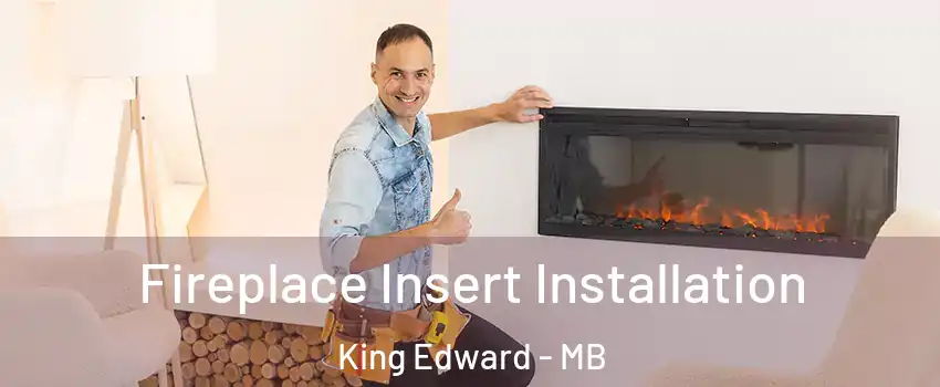  Fireplace Insert Installation King Edward - MB