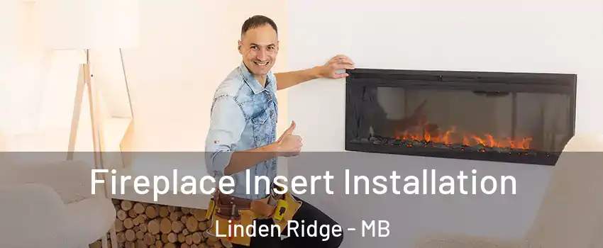  Fireplace Insert Installation Linden Ridge - MB