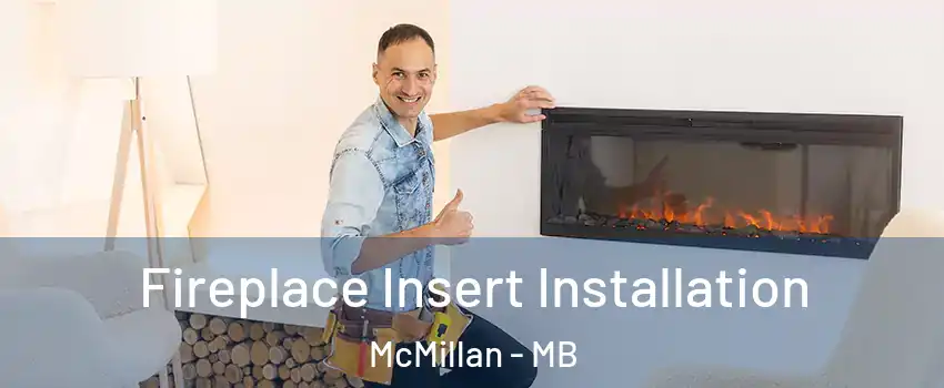  Fireplace Insert Installation McMillan - MB