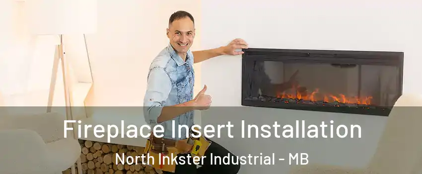  Fireplace Insert Installation North Inkster Industrial - MB