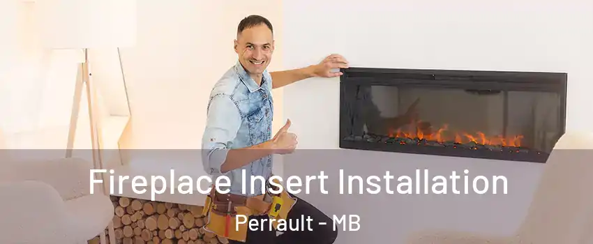  Fireplace Insert Installation Perrault - MB