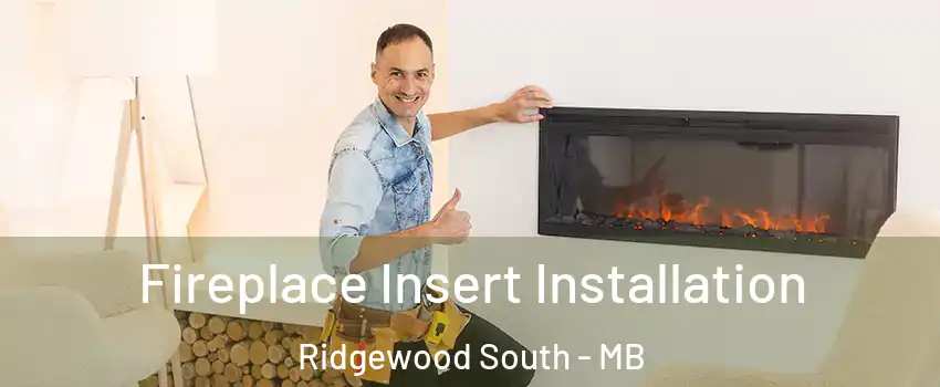  Fireplace Insert Installation Ridgewood South - MB