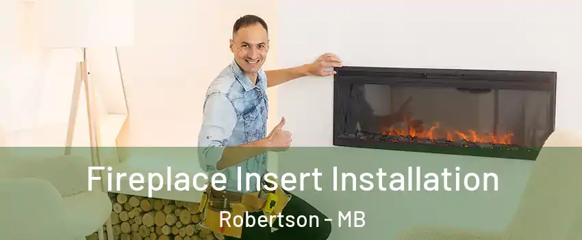  Fireplace Insert Installation Robertson - MB
